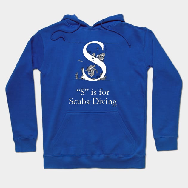 S is for Scuba Diving Hoodie by TheWanderingFools